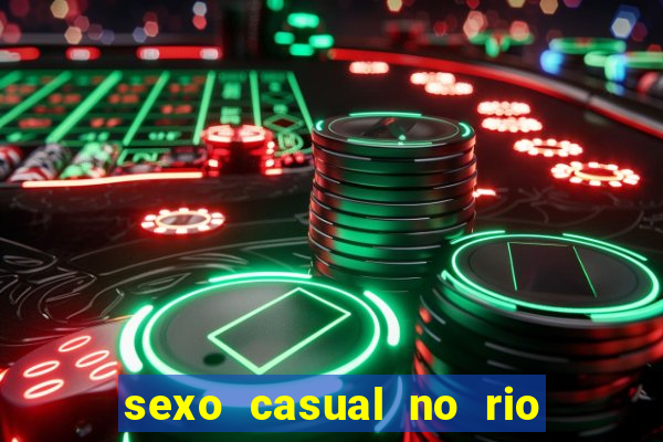 sexo casual no rio de janeiro